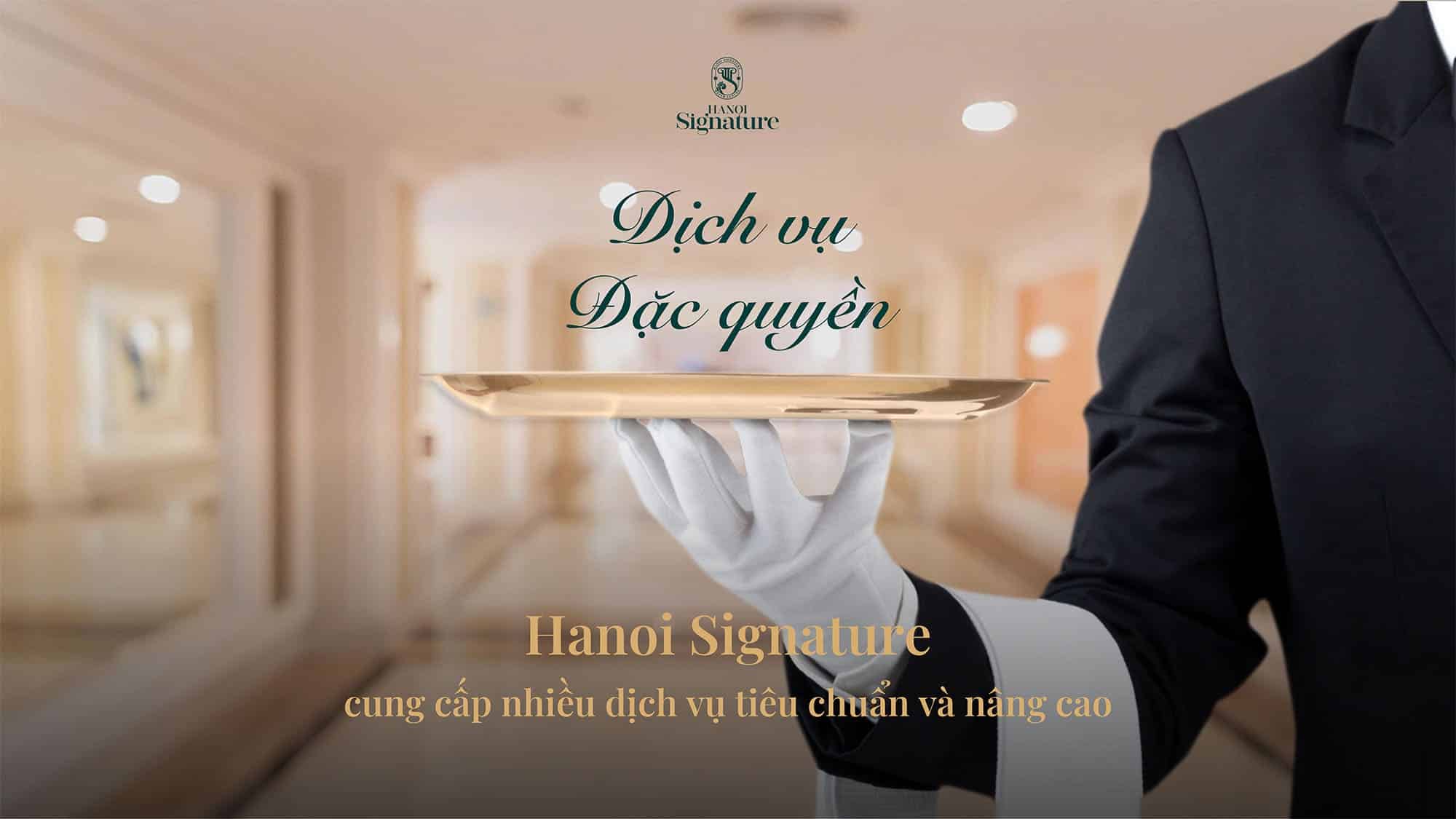 Dịch vụ đặc quyền tại Hanoi Signature mang đến cho cư dân những trải nghiệm sống thượng lưu.